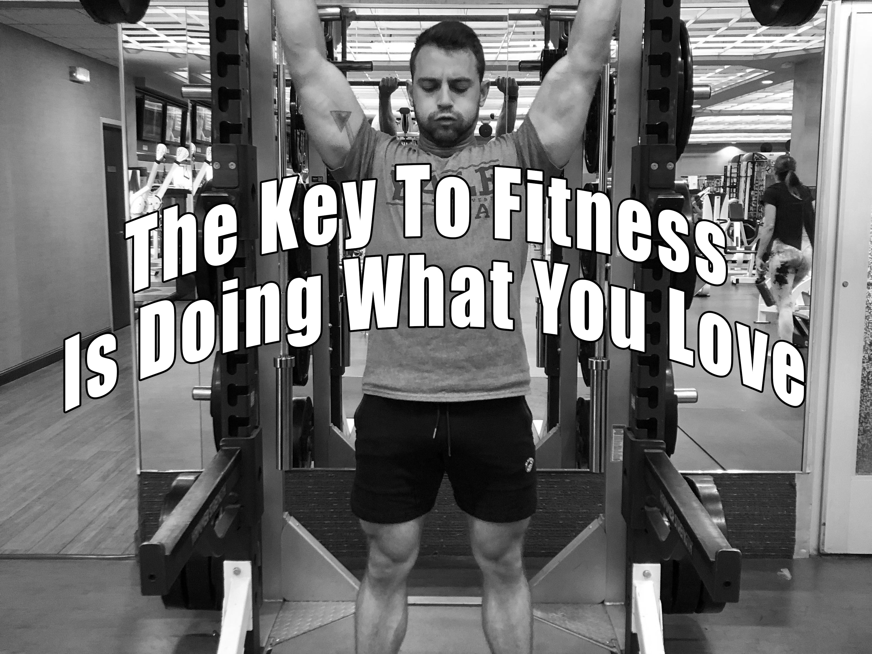 The Key to Fitness is Doing What You Love